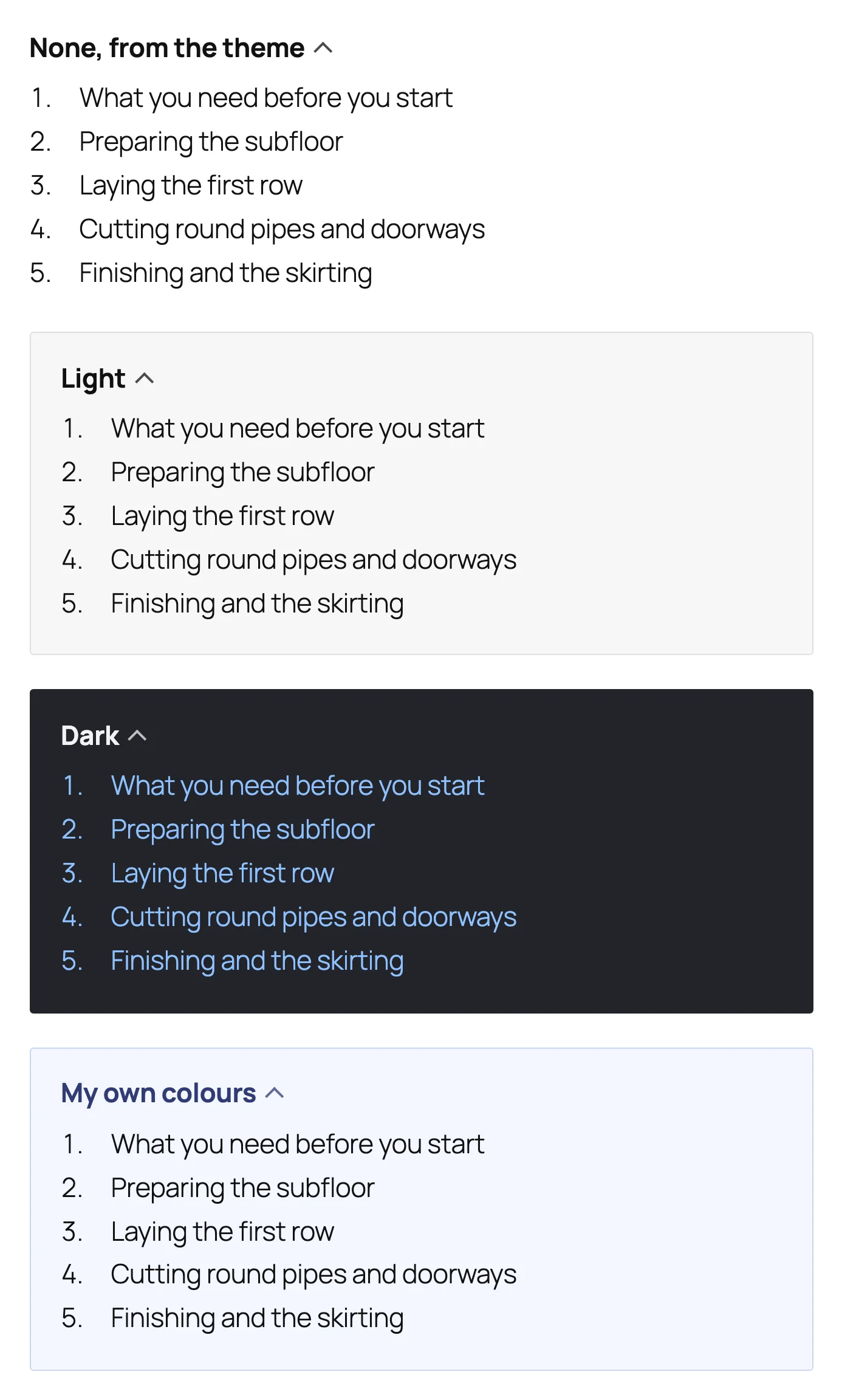The same list with no box, a light box, a dark box and your own colours